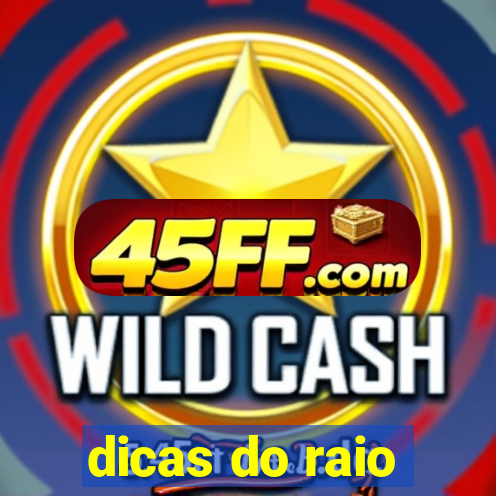 dicas do raio